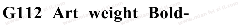 G112 Art weight Bold字体转换